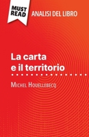 La carta e il territorio di Michel Houellebecq (Analisi del libro): Analisi completa e sintesi dettagliata del lavoro (Italian Edition) 2808612281 Book Cover