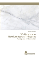 3D-Druck von Natriumacetat-Trihydrat 3838152417 Book Cover