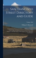 San Francisco Street Directory and Guide: Containing the Names and Locations of all Streets, Avenues, Courts, Alleys and Squares in the City and Count B0BQT4J7MN Book Cover