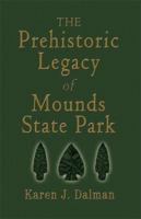 The Prehistoric Legacy of Mounds State Park 1592869920 Book Cover