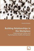 Building Relationships in the Workplace: Organizational Culture and Psychologically Healthy Workplaces 363922390X Book Cover