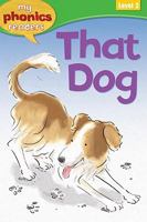 That Dog (I Love Reading Phonics Level 2) 184898510X Book Cover