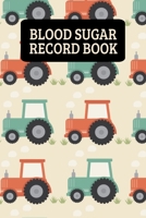 Blood Sugar Record Book: Daily Blood Glucose Log Book (2 Years) For Farmers - Tractor Theme 1699248249 Book Cover