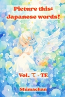 Picture this: Japanese words! Vol. ? - TE: For Absolute Beginners: A Visual Guide to Japanese Pronunciation & Pitch Accent B0FS25N6ML Book Cover