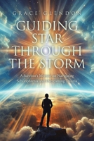 Guiding Star Through The Storm: A Survivor's Memoir on Navigating Schizophrenia and Overcoming Trauma 1779629761 Book Cover