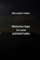 Misterios bajo la Luna (ADVENTURE) 987782146X Book Cover