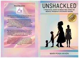 Unshackled: 7 Practical Steps To Break Free From The Mental Prison of Childhood Trauma B0GCGHQ7GG Book Cover