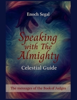 Speaking with the Almighty - Judges (The Celestial Guide) 0899239943 Book Cover