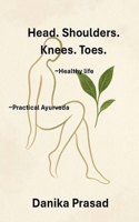 Head. Shoulders. Knees. Toes B0F513LY1X Book Cover