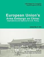 European Union?s Arms Embargo on China: Implications and Options for U.S. Policy 1491298294 Book Cover