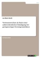Vertrauensverlust ALS Basis Einer Außerordentlichen Kündigung Bei Geringwertigen Vermögensdelikten (German Edition) 3668896690 Book Cover