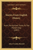 Stories From English History: From The Earliest Times To The Present Day 1104657872 Book Cover