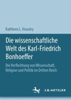 Die wissenschaftliche Welt des Karl-Friedrich Bonhoeffer: Die Verflechtung von Wissenschaft, Religion und Politik im Dritten Reich 3031438191 Book Cover