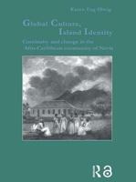 Global Culture, Island Identity: Continuity and Change in the Afro-Caribbean Community of Nevis (Studies in Anthropology and History) 3718606240 Book Cover