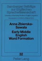 Early Middle English Word Formation: Semantic Aspects of Derivational Affixation in the AB Language 3631456298 Book Cover