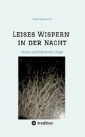 Leises Wispern in der Nacht: Prosa und Poesie der Dinge (German Edition) 3384822048 Book Cover