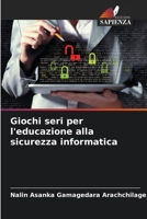Giochi seri per l'educazione alla sicurezza informatica (Italian Edition) 6208374227 Book Cover
