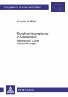 Kartellrechtscompliance in Deutschland: Rechtspflicht, Gruende Und Auswirkungen 3631622546 Book Cover