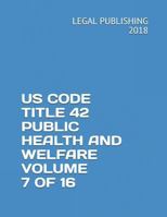 US CODE TITLE 42 PUBLIC HEALTH AND WELFARE VOLUME 7 OF 16 1723842052 Book Cover