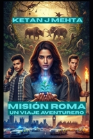 MISIÓN ROMA: UN VIAJE AVENTURERO (Spanish Edition) B0FJG51516 Book Cover