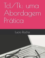 Tcl/Tk: uma Abordagem Prática (Portuguese Edition) 1706983816 Book Cover