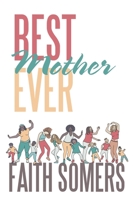 Best Mother Ever 1796047929 Book Cover