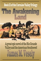 The Awakening Land: A Novel of the Rio Grande Valley 0595132154 Book Cover