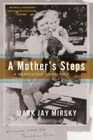 A Mother's Steps: A Meditation on Silence 0990625419 Book Cover