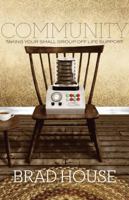 Community: Taking Your Small Group Off Life Support 1433523175 Book Cover