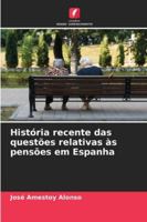 História recente das questões relativas às pensões em Espanha 620902405X Book Cover