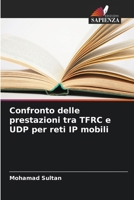 Confronto delle prestazioni tra TFRC e UDP per reti IP mobili (Italian Edition) 6208098068 Book Cover