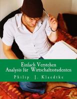 Einfach Verstehen- Analysis Fur Wirtschaftsstudenten: Erklarungen-Beispiele-Aufgaben-Probeklausuren 1535436409 Book Cover
