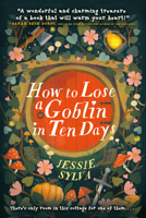How to Lose a Goblin in Ten Days 0316585912 Book Cover