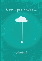 Once upon a time ... Notebook: Notebook | 7 x 10 inches | 102 high quality pages | Paperback | Ideal personal diary | children's notebook | birthday ... | cloud and children | turquoise background 1701054809 Book Cover