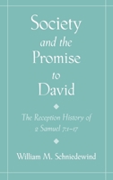 Society and the Promise to David: The Reception History of 2 Samuel 7:1-17 0195126807 Book Cover