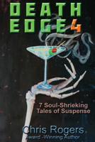 Death Edge 4: 7 Soul-Shrieking Tales of Suspense 1518601766 Book Cover