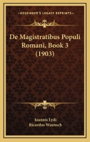 De Magistratibus Populi Romani, Book 3 (1903) 1167567757 Book Cover