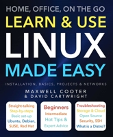 Learn  Use Linux Made Easy: Home, Office, On the Go 178361711X Book Cover