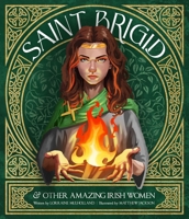Saint Brigid & Other Amazing Irish Women 1782184058 Book Cover