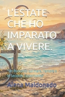 L'ESTATE CHE HO IMPARATO A VIVERE.: "Un Romanzo sul mare, l'amore e le Seconde Opportunità" (Italian Edition) B0H662M5CQ Book Cover
