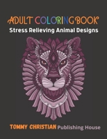 Adult Coloring Book: Stress Reliving Animals Design: A coloring book with different type animals design gift for every adult for applying different ... about color apply and reliving stress.. B08L3XC7HF Book Cover