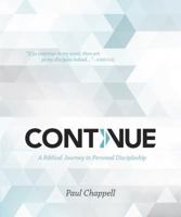 Continue: A Biblical Journey in Personal Discipleship 1598942840 Book Cover