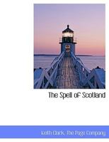 The Spell of Scotland 1502801795 Book Cover