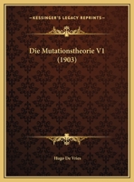 Die Mutationstheorie V1 (1903) 1166806170 Book Cover