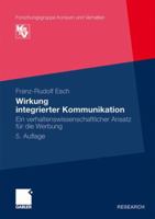 Wirkung Integrierter Kommunikation: Ein Verhaltenswissenschaftlicher Ansatz Fur Die Werbung 3824467747 Book Cover