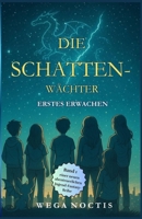 DIE SCHATTENWÄCHTER: ERSTES ERWACHEN B0FTFTJJRX Book Cover