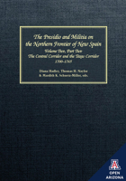 The Presidio and Militia on the Northern Frontier of New Spain: A Documentary History : The Central Corridor and the Texas Corridor, 1700-1765 (Presidio ... on the Northern Frontier of New Spain) 0816516936 Book Cover