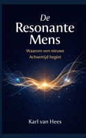 De Resonante mens: Waarom een nieuwe Achsentijd begint (Dutch Edition) B0GT4QYY3B Book Cover