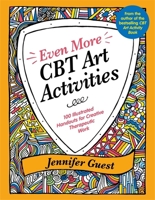 Even More CBT Art Activities: 100 Illustrated Handouts for Creative Therapeutic Work 1787759296 Book Cover