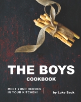 The Boys Cookbook: Meet Your Heroes in Your Kitchen! B094SZRZ8H Book Cover